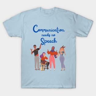 Communication Needs No Speech T-Shirt